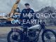 Last Motorcycle on Earth
